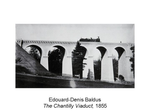 Edouard-Denis Baldus The Chantilly Viaduct, 1