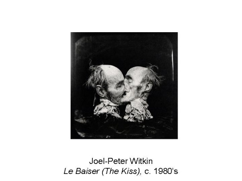 Joel-Peter Witkin Le Baiser (The Kiss), c. 19