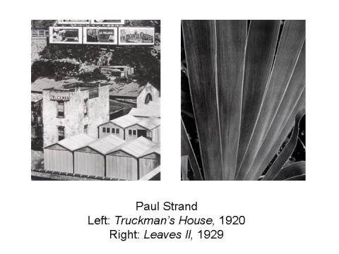 Paul Strand Left: Truckman s House, 1920 Righ