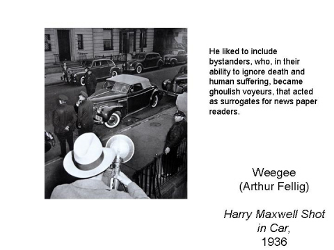 Weegee (Arthur Fellig)  Harry Maxwell Shot in