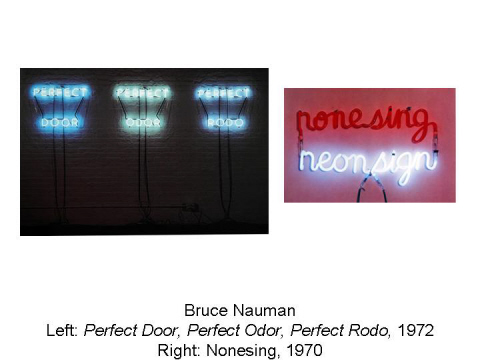 Bruce Nauman Left: Perfect Door, Perfect Odor