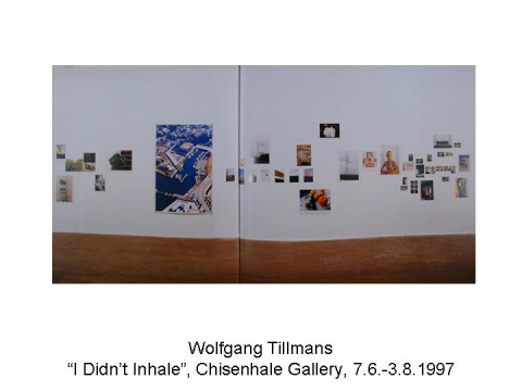 Wolfgang Tillmans  I Didn t Inhale , Chisenha